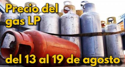 Del 13 al 19 de agosto, así se venderá el gas LP a nivel nacional, ¿sube o baja?