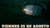 Monzón Mexicano: Lluvias y descargas eléctricas en 19 ESTADOS hoy VIERNES 25 de agosto