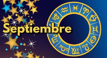 Horóscopos: Amor, salud y dinero, así le irá a tu signo zodiacal en SEPTIEMBRE del 2023 | Predicciones