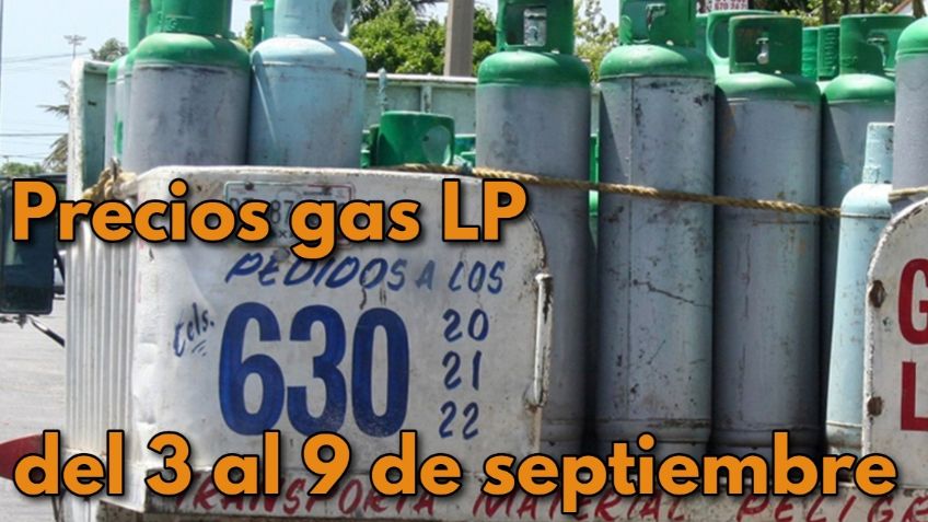 GAS LP: así se venderá del 3 al 9 de septiembre, ¿SUBIÓ O BAJÓ?