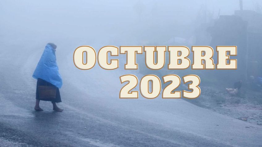 ¿Cuántos Frentes Fríos habrá en octubre del 2023 y cuáles serán los ESTADOS más afectados?