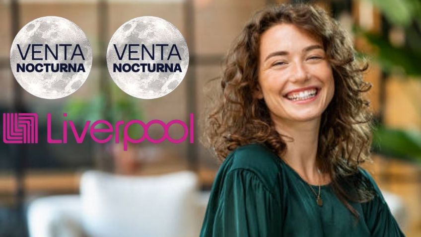 Confirman la fecha de la primera Venta Nocturna Liverpool 2024; ¿cuándo será?