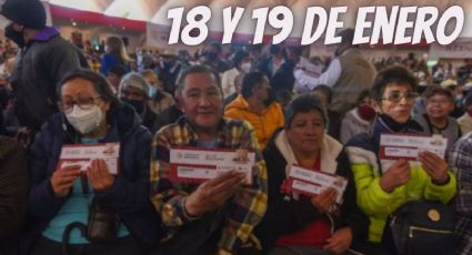 ¿Quiénes recibirán el pago de la Pensión Bienestar este 18 y 19 de enero?