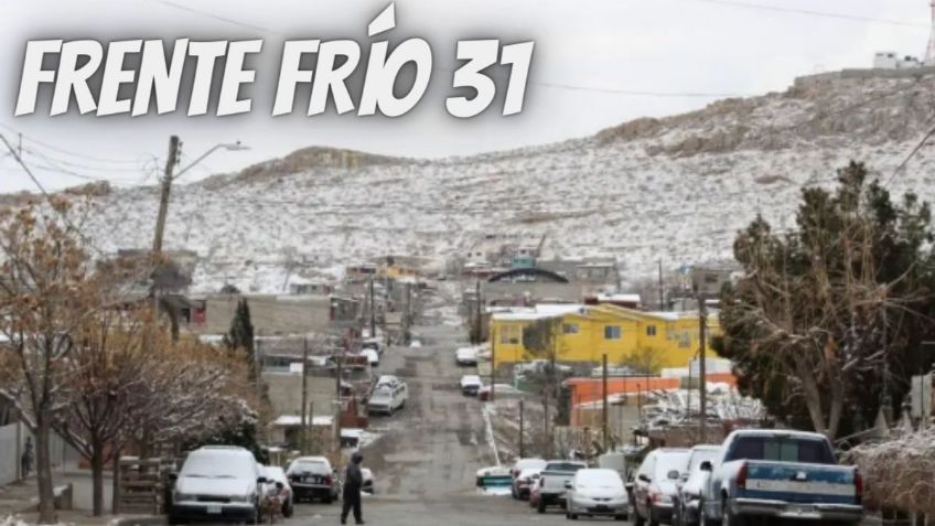 Estados que tendrán heladas y nieve por el Frente Frío 31 hoy martes 30 de enero