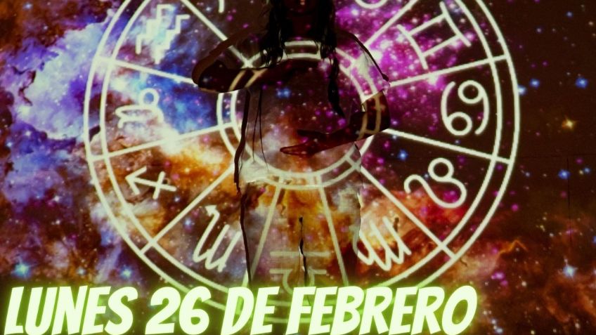 Amor, salud y dinero: Estos son los horóscopos para HOY lunes 26 de febrero