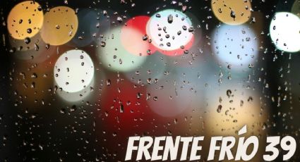 ¿Cuáles son los 15 estados que tendrán lluvias por el Frente Frío 39 este martes 12 de marzo?