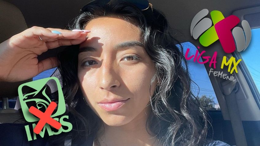 Ana Campa destapa la cloaca en la Liga MX Femenil: Jugadoras no están afiliadas al IMSS