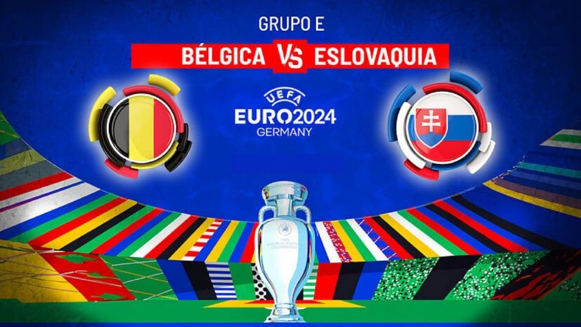 Bélgica vs Eslovaquia: Horario y dónde ver EN VIVO el partido de la Jornada 1 de la Eurocopa 2024