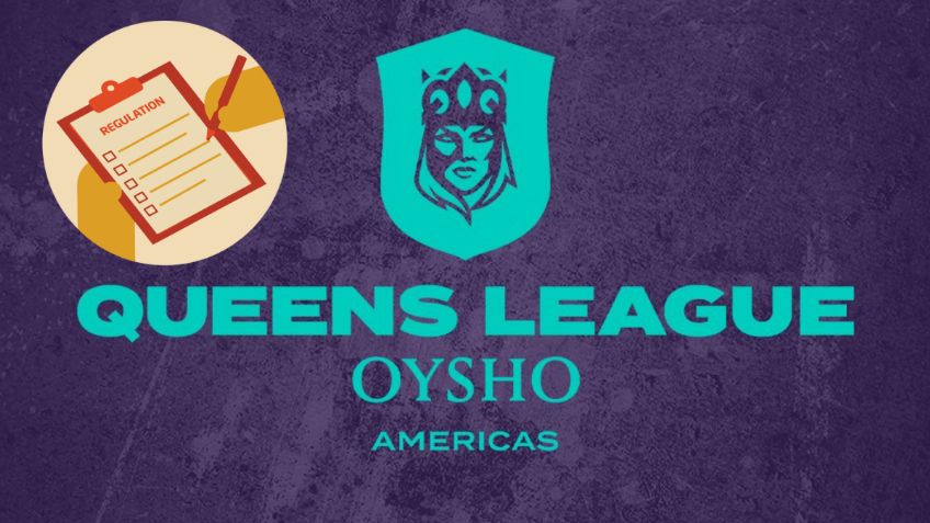 Queens League Américas: Estas son las nuevas reglas de juego para el primer Split