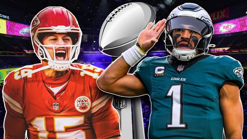 Super Bowl 2025: Todo lo que tienes que saber previo a Kansas City Chiefs vs Philadelphia Eagles